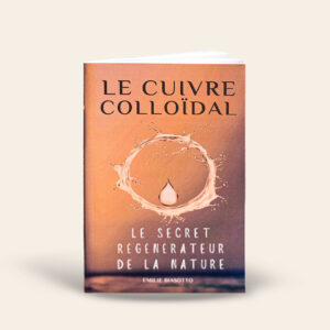 Le Cuivre colloïdal – Le secret régénérateur de la nature
