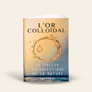 L’Or colloïdal – Le trésor thérapeutique de la nature
